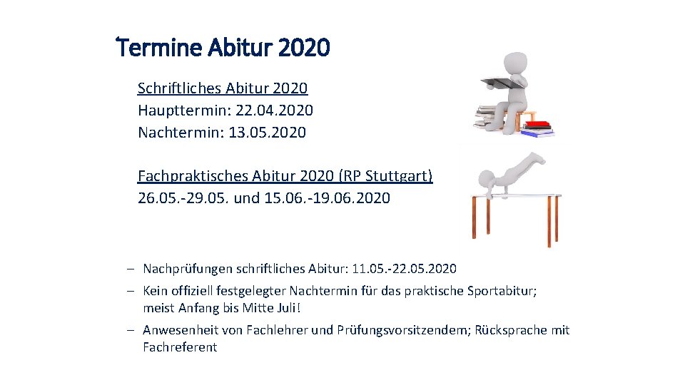 Termine Abitur 2020 Schriftliches Abitur 2020 Haupttermin: 22. 04. 2020 Nachtermin: 13. 05. 2020