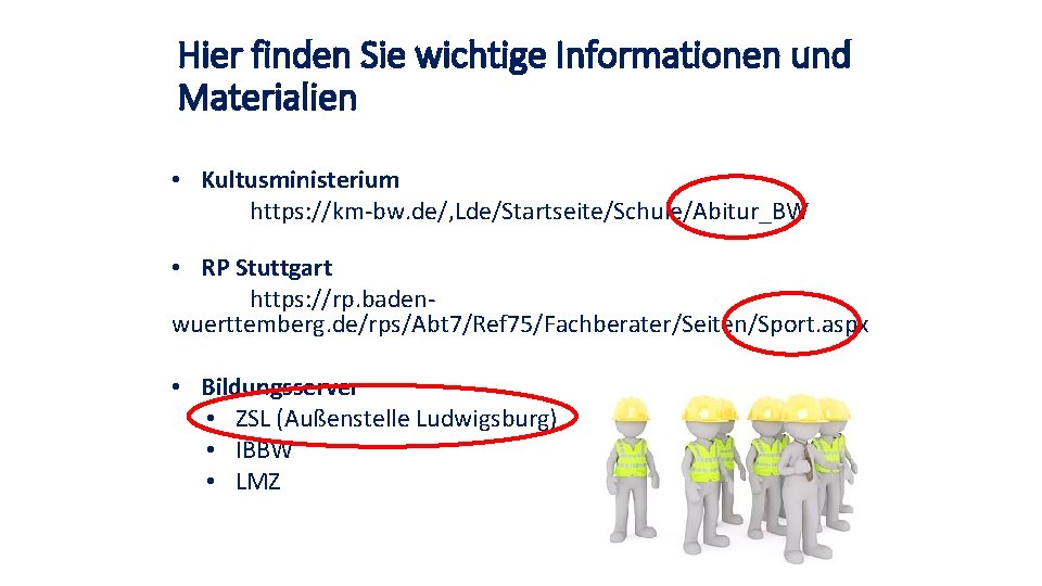 Hier finden Sie wichtige Informationen und Materialien • Kultusministerium https: //km-bw. de/, Lde/Startseite/Schule/Abitur_BW • Hier finden Sie wichtige Informationen und Materialien • Kultusministerium https: //km-bw. de/, Lde/Startseite/Schule/Abitur_BW •