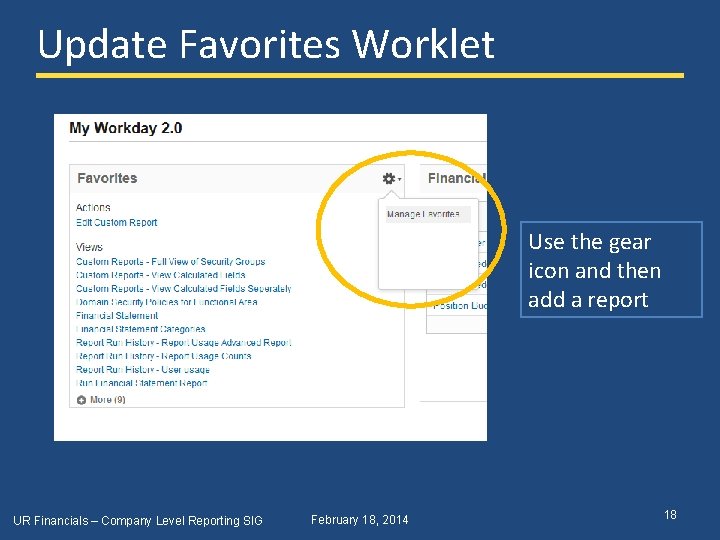 Update Favorites Worklet Use the gear icon and then add a report UR Financials