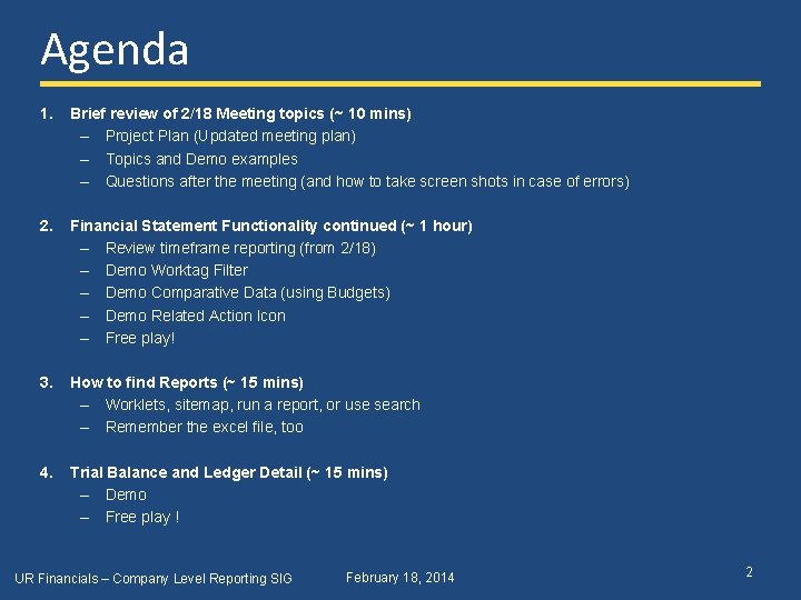 Agenda 1. Brief review of 2/18 Meeting topics (~ 10 mins) – Project Plan