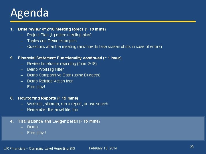 Agenda 1. Brief review of 2/18 Meeting topics (~ 10 mins) – Project Plan