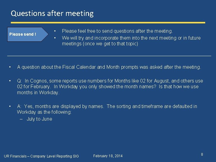 Questions after meeting Please send ! • • Please feel free to send questions