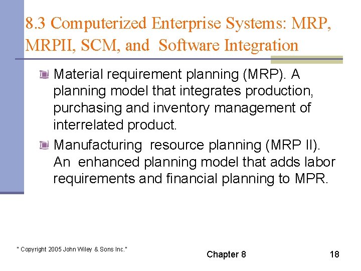8. 3 Computerized Enterprise Systems: MRP, MRPII, SCM, and Software Integration Material requirement planning