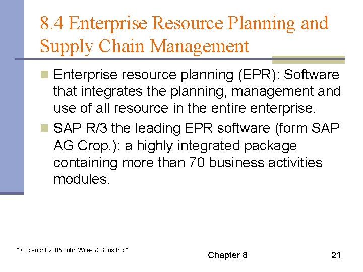 8. 4 Enterprise Resource Planning and Supply Chain Management n Enterprise resource planning (EPR):