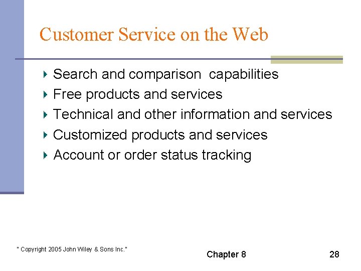 Customer Service on the Web Search and comparison capabilities Free products and services Technical