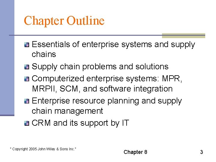 Chapter Outline Essentials of enterprise systems and supply chains Supply chain problems and solutions