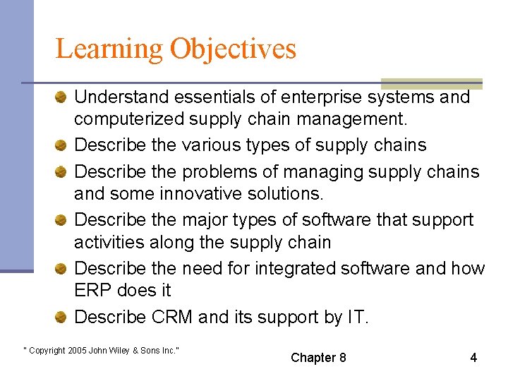 Learning Objectives Understand essentials of enterprise systems and computerized supply chain management. Describe the