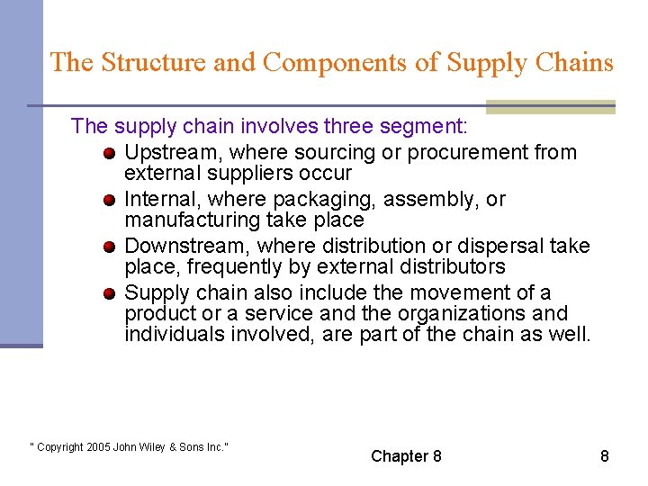 The Structure and Components of Supply Chains The supply chain involves three segment: Upstream,