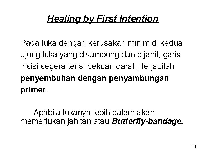 Healing by First Intention Pada luka dengan kerusakan minim di kedua ujung luka yang