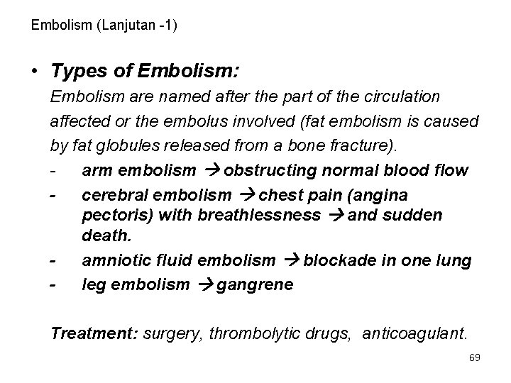 Embolism (Lanjutan -1) • Types of Embolism: Embolism are named after the part of