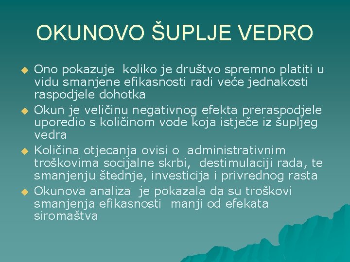 OKUNOVO ŠUPLJE VEDRO u u Ono pokazuje koliko je društvo spremno platiti u vidu