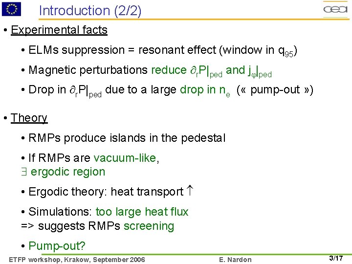 Introduction (2/2) • Experimental facts • ELMs suppression = resonant effect (window in q