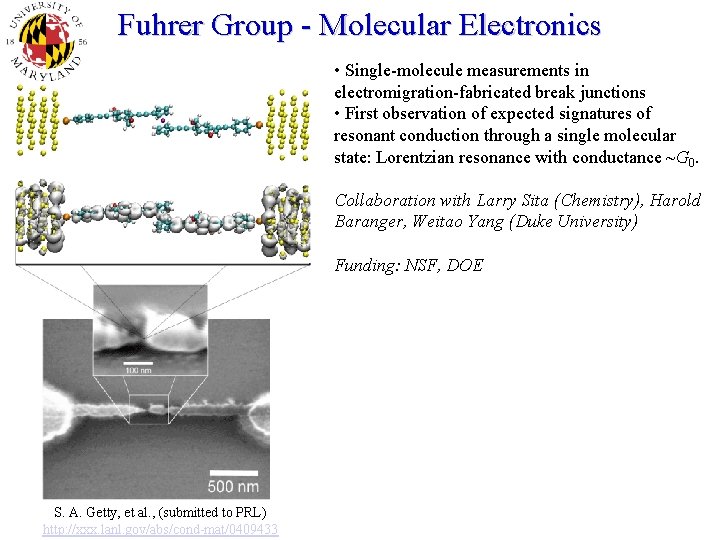 Fuhrer Group - Molecular Electronics • Single-molecule measurements in electromigration-fabricated break junctions • First