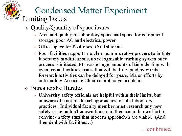 Condensed Matter Experiment • Limiting Issues ² Quality/Quantity of space issues ¬ ¬ ¬