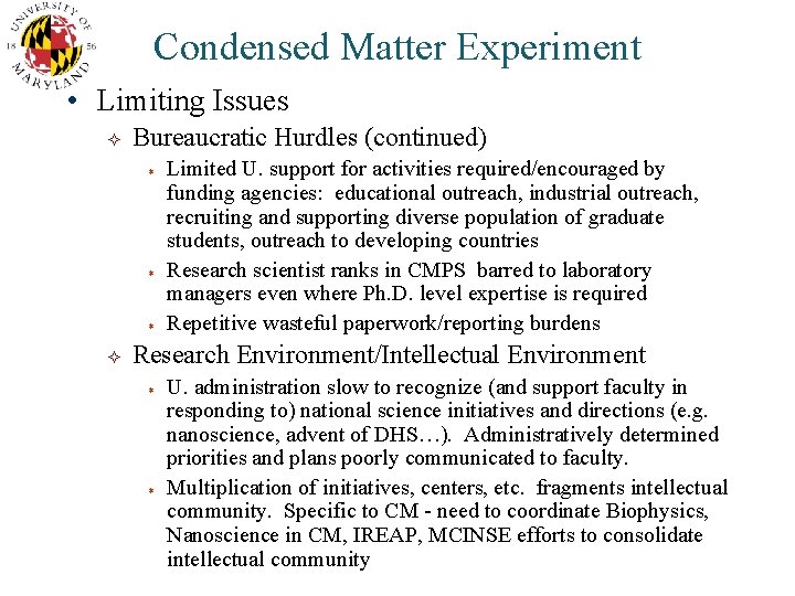 Condensed Matter Experiment • Limiting Issues ² Bureaucratic Hurdles (continued) ¬ ¬ ¬ ²