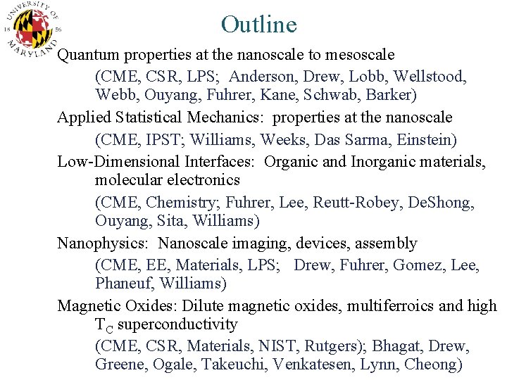 Outline Quantum properties at the nanoscale to mesoscale (CME, CSR, LPS; Anderson, Drew, Lobb,