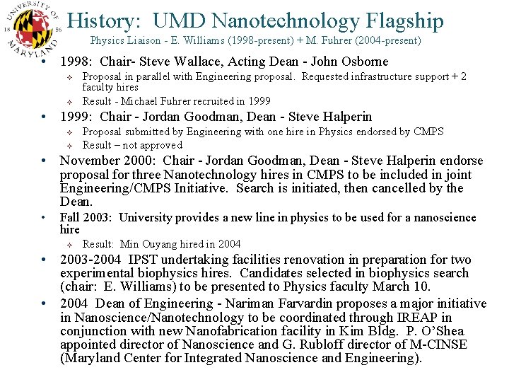 History: UMD Nanotechnology Flagship Physics Liaison - E. Williams (1998 -present) + M. Fuhrer