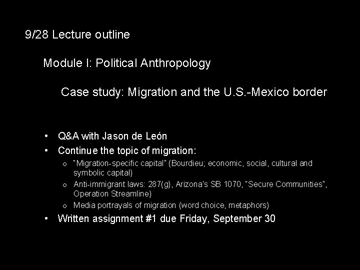 9/28 Lecture outline Module I: Political Anthropology Case study: Migration and the U. S.