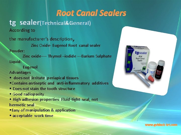 Root Canal Sealers tg sealer(Technical&General) According to the manufacturer’s description , Zinc Oxide- Eugenol