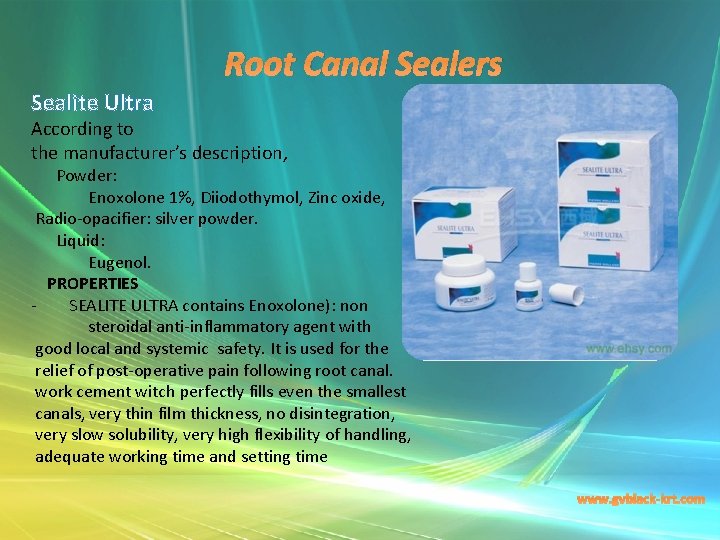 Root Canal Sealers Sealite Ultra According to the manufacturer’s description, Powder: Enoxolone 1%, Diiodothymol,