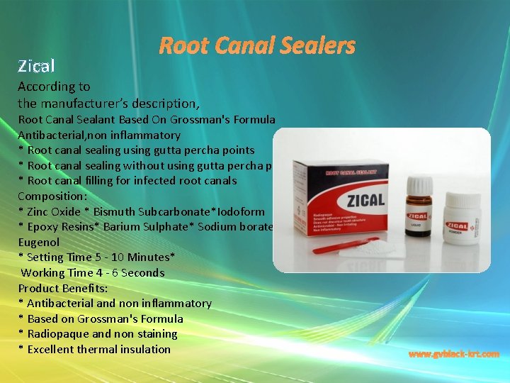 Zical Root Canal Sealers According to the manufacturer’s description, Root Canal Sealant Based On