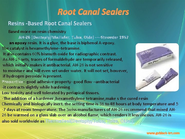 Root Canal Sealers Resins -Based Root Canal Sealers Based more on resin chemistry AH-26