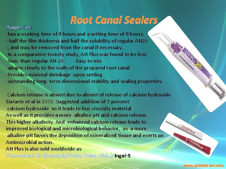 Root Canal Sealers Properties: -has a working time of 4 hours and a setting