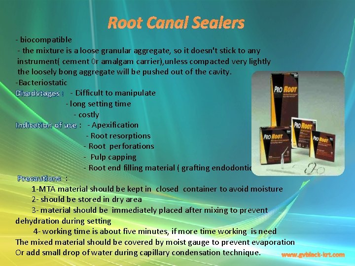 Root Canal Sealers - biocompatible - the mixture is a loose granular aggregate, so