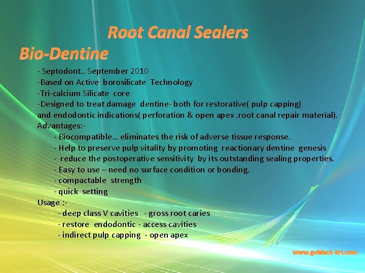 Root Canal Sealers Bio-Dentine - Septodont. . September 2010 -Based on Active borosilicate Technology
