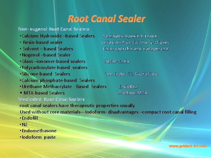 Root Canal Sealer Non- eugenol Root Canal Sealers • Calcium Hydroxide –based Sealers Seal.