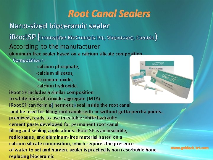 Root Canal Sealers Nano-sized bioceramic sealer i. Root. SP (Innovative Bio. Creamix Inc, Vancouver,