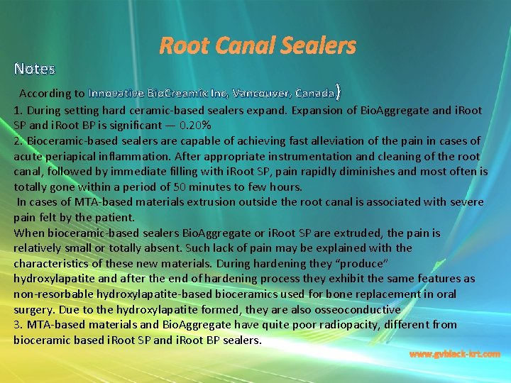 Notes Root Canal Sealers According to Innovative Bio. Creamix Inc, Vancouver, Canada) 1. During