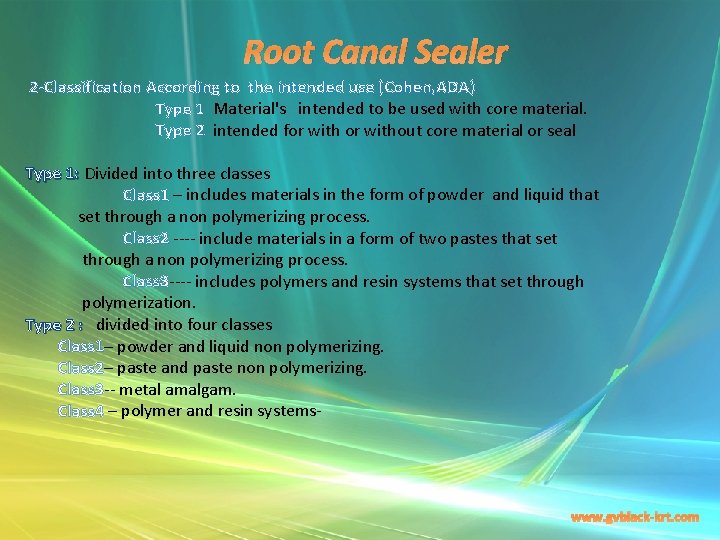 Root Canal Sealer 2 -Classification According to the intended use (Cohen, ADA) Type 1