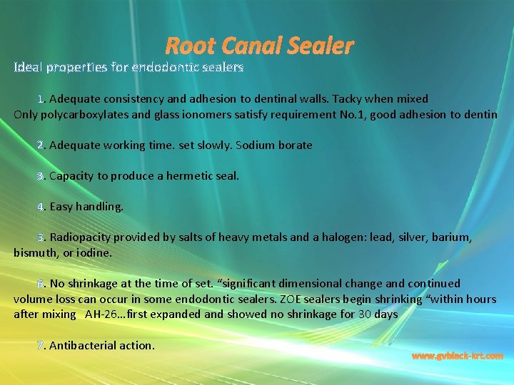 Root Canal Sealer Ideal properties for endodontic sealers 1. Adequate consistency and adhesion to