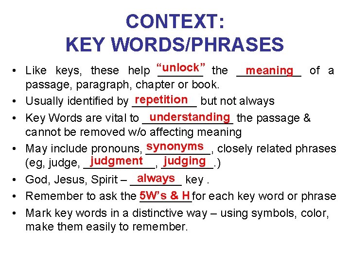 CONTEXT: KEY WORDS/PHRASES • Like keys, these help “unlock” _______ the _____ meaning of