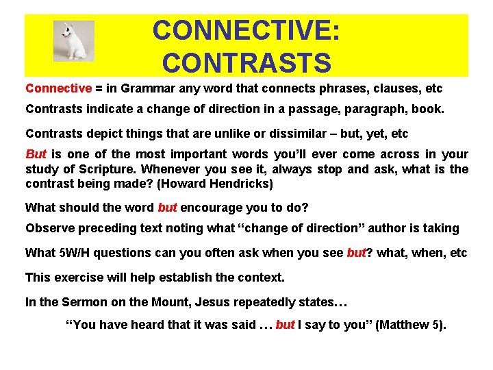 CONNECTIVE: CONTRASTS Connective = in Grammar any word that connects phrases, clauses, etc Contrasts
