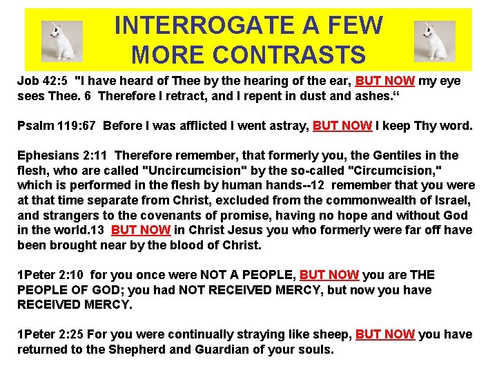 INTERROGATE A FEW MORE CONTRASTS Job 42: 5 "I have heard of Thee by
