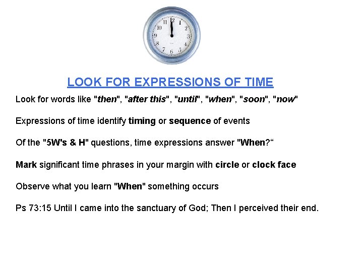 LOOK FOR EXPRESSIONS OF TIME Look for words like "then", "after this", "until", "when",