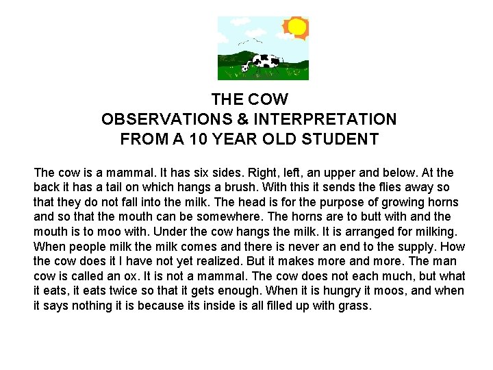 THE COW OBSERVATIONS & INTERPRETATION FROM A 10 YEAR OLD STUDENT The cow is