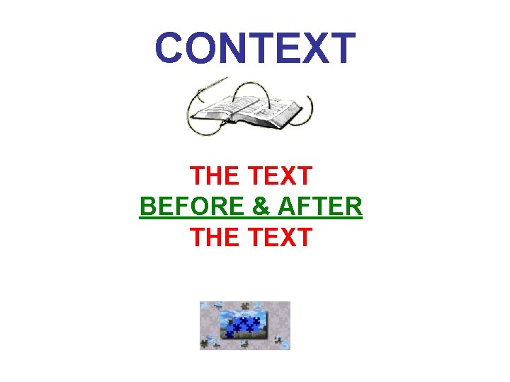 CONTEXT THE TEXT BEFORE & AFTER THE TEXT 