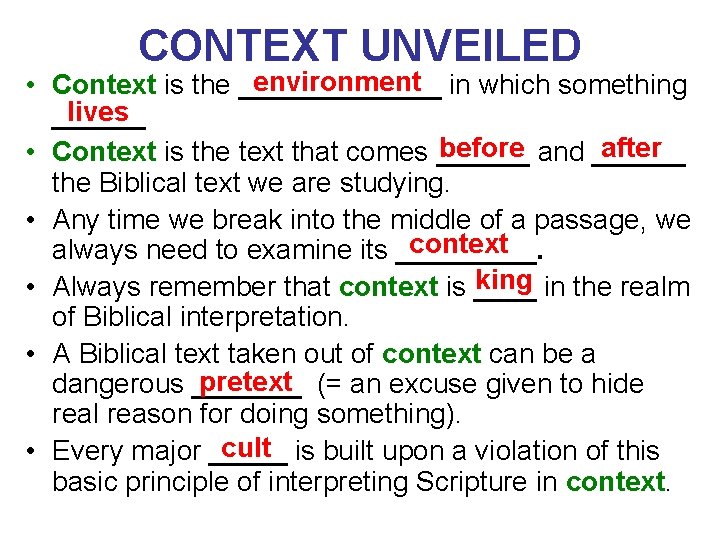CONTEXT UNVEILED environment • Context is the _______ in which something lives ______ before