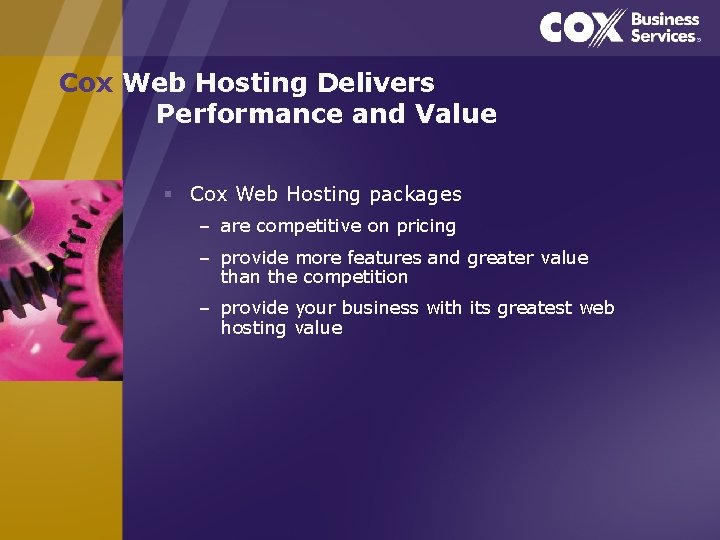 Cox Web Hosting Delivers Performance and Value § Cox Web Hosting packages – are