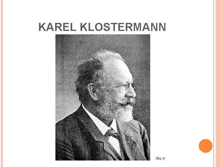 KAREL KLOSTERMANN Obr. 4 