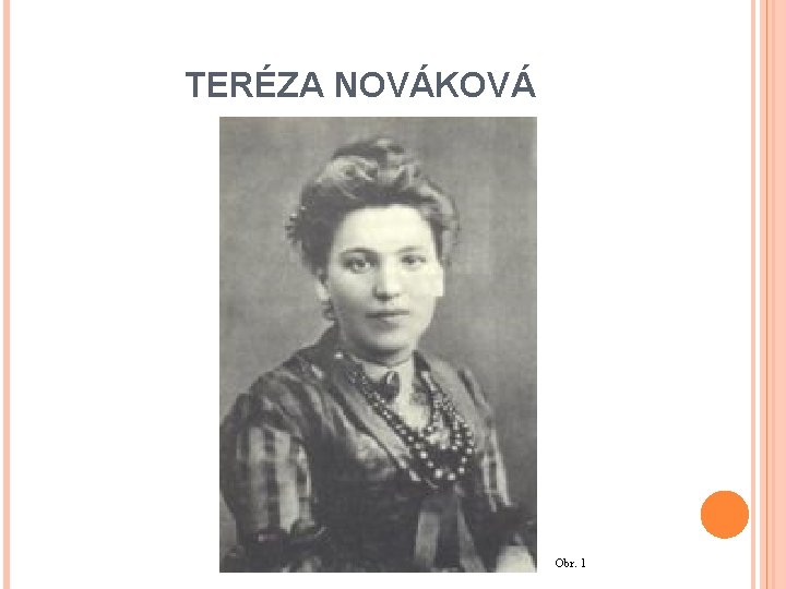 TERÉZA NOVÁKOVÁ Obr. 1 