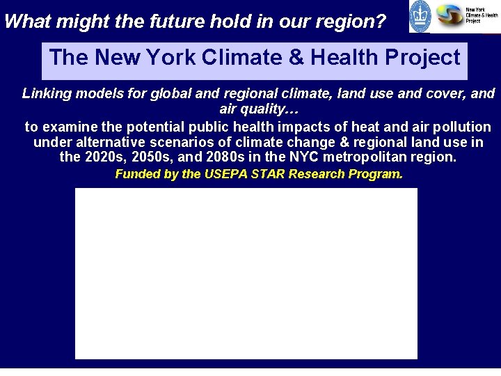 CORE Change and Public Health Environmental Healththe Sciences What might future hold. CCClimate in