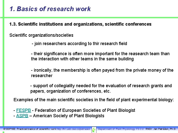 1. Basics of research work 1. 3. Scientific institutions and organizations, scientific conferences Scientific