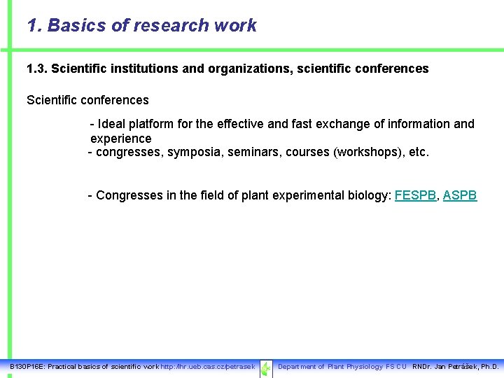 1. Basics of research work 1. 3. Scientific institutions and organizations, scientific conferences Scientific