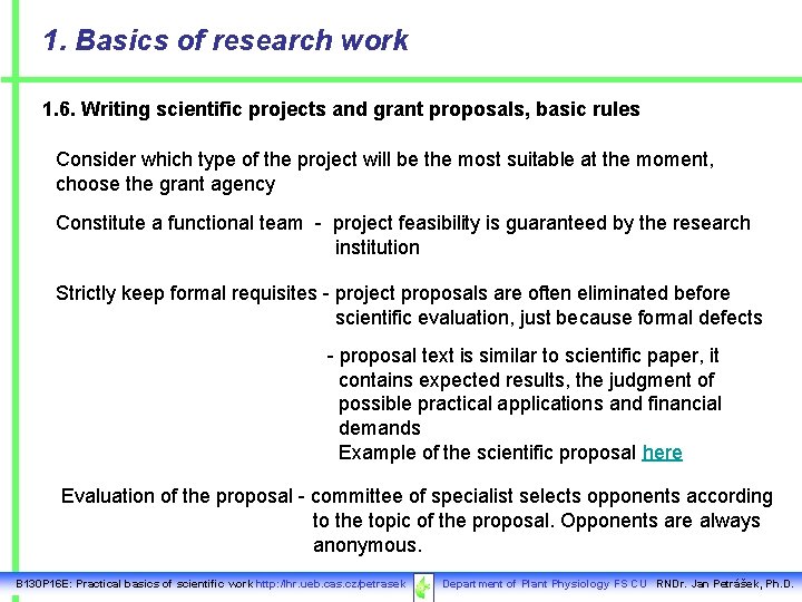 1. Basics of research work 1. 6. Writing scientific projects and grant proposals, basic