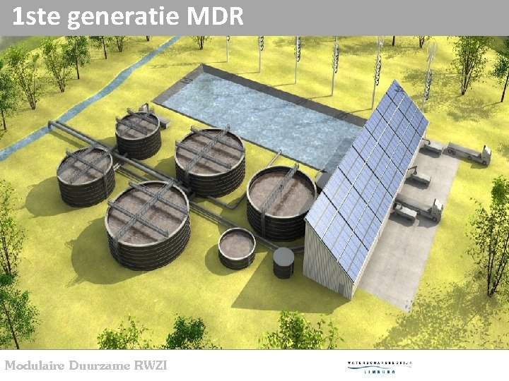 1 ste generatie MDR Modulaire Duurzame RWZI 