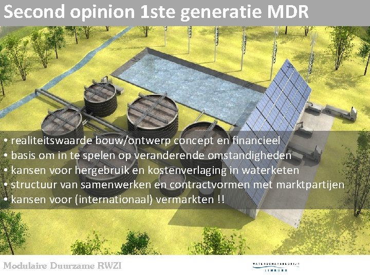 Second opinion 1 ste generatie MDR • realiteitswaarde bouw/ontwerp concept en financieel • basis